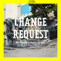 Change Request -  Auf und davon