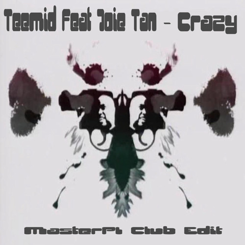 Teemid Feat Joie Tan - Crazy - MasterPI Club Edit