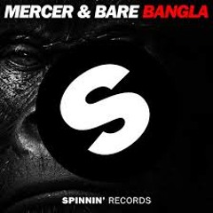 Bare & Mercer Vs. Tegi - Bangla (Original Vs. Festival Trap Remix)