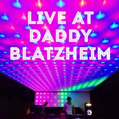 Live @ Daddy Blatzheim