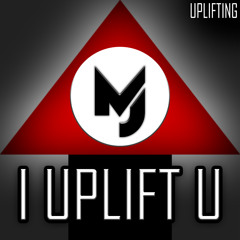 DJ MJ - I Uplift U