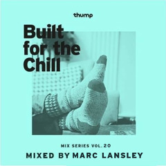 Built for the Chill Vol. 20 - Marc Lansley