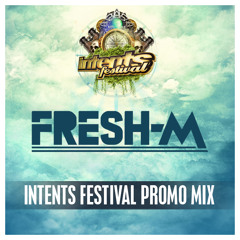 Fresh-M - Intents Festival Promo Mix 2014