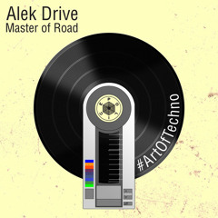 Alek Drive -  Master Of Road