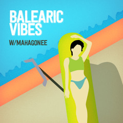 Mix of the Week: Mahagonee - Balearic Vibes