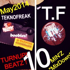 May2014 TeknoFreak 10Min'Z  MixDo