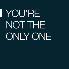 You're Not the Only One