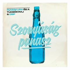 Szomjúság Panasz (feat DSP)