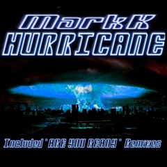 MarkK - Hurricane ( Are You Ready (Sky Diver vs.Sunshine DJ Remix PREVIEW)