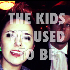The Kids We Used to Be (ft. Euan Murphy)