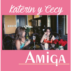 Katerin & Cecy Narvaez - Amiga