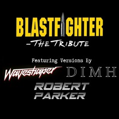 Blastfighter - Robert Parker Vintage Italo Edit