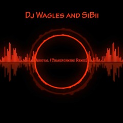 Arrival (Transformers Remix) ~ SiBii and Wagles