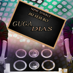 Guga Dias [mi Sem Bo]
