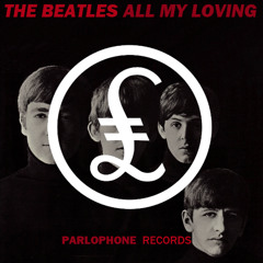 The Beatles - All My Loving (Original Mix)