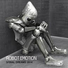 Robot Emotion (original mix) - Spiral Dreams 2014