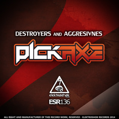 Destroyers & Aggresivnes - Pickaxe (Out now)