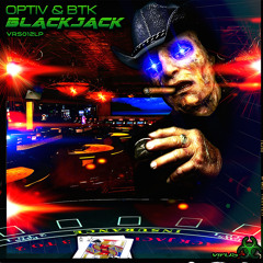 Optiv & BTK - Blackjack feat. Rymetyme [ Virus Recordings ]