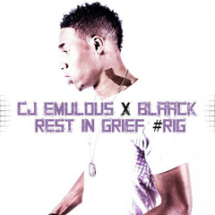 CJ Emulous - #RIG  [Rest In Grief] ft. Blaack @cjemulous @flavorradio