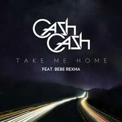 Cash Cash feat. Bebe Rexha - Take Me Home(Captiv8 Remix)