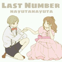 Last Number / nayutanayuta