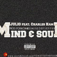 Julio - Mind & Soul (Feat. Charles Ham) [Prod. Polytechniks]