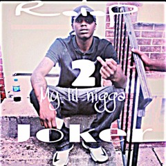 R.I.P 2 my lil nigga joker