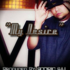 (My Desire) Produced By Scopic Sal