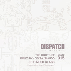 Kolectiv x Dexta x Mauoq - Temper Glass [Dispatch Limited]