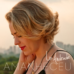 Lu Andrade - Amanheceu