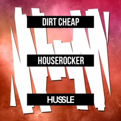 Dirt Cheap - Houserocker (Original Mix) (Out May 12)