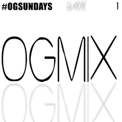 #OGSundays OGMIX#1