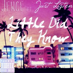 Little Did They Know Ft. Just Listen Prod. By: RezEMOTO