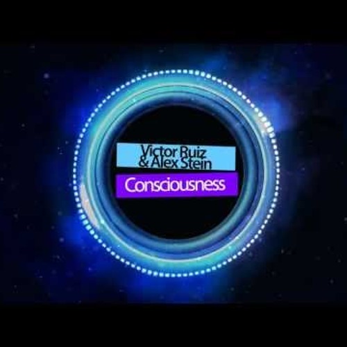 Victor Ruiz & Alex Stein - Consciousness (Original Mix)