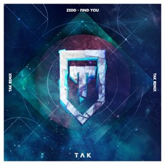 Zedd - Find You ft. Matthew Koma & Miriam Bryant (TAK Remix)