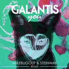 Galantis - You (Mike Bugout & Steinway Remix)
