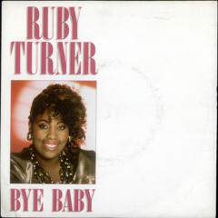 Bye Baby, Ruby Turner (DjWassup) 91bpm