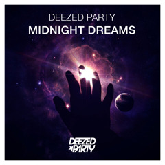 Deezed Party - Midnight Dreams (Original Mix)