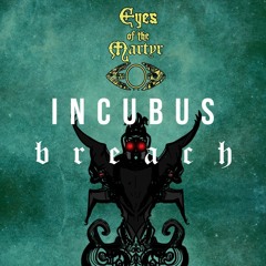 Eyes of the Martyr - Incubus Breach