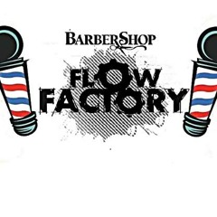 Flow Factory Barber Shop . Promo