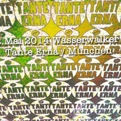 02.05.2014 Wasserwalker @Tante Erna /München
