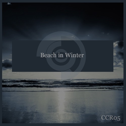 [CCR05]-Beach in Winter-Beat Tempest -Out Now