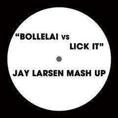 Bollelai Vs Lick It (Jay Larsen Mash-Up) FREE DOWNLOAD
