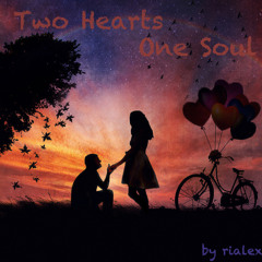 rialex - Two Hearts One Soul   {Zwei Herzen und eine Seele}