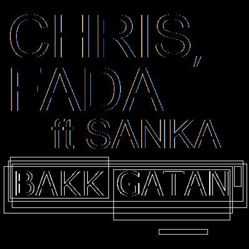 Chris, Fada & Sanka - Bakk Gatan