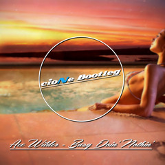 Ace Wilder - Busy Doin' Nothin' (cioNe Bootleg)