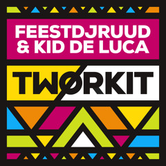 FeestDJRuud & Kid de Luca - Twørkit