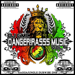 DJ GMC - Danger!Rasss Music Vol. 4 [Raggajungle Dubwize DnB Mix)