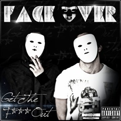 Face Over - Get The Fuck Out (Explicit)