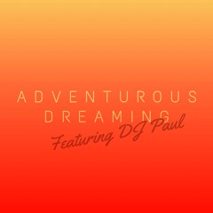 Adventurous Dreaming (Feat. DJ Paul)